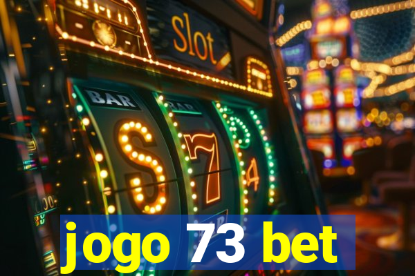 jogo 73 bet